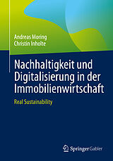 E-Book (pdf) Nachhaltigkeit und Digitalisierung in der Immobilienwirtschaft von Andreas Moring, Christin Inholte