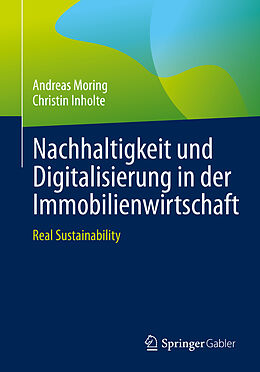E-Book (pdf) Nachhaltigkeit und Digitalisierung in der Immobilienwirtschaft von Andreas Moring, Christin Inholte