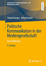 Kartonierter Einband Politische Kommunikation in der Mediengesellschaft von Patrick Donges, Otfried Jarren