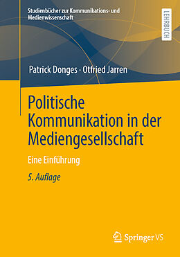 Kartonierter Einband Politische Kommunikation in der Mediengesellschaft von Patrick Donges, Otfried Jarren