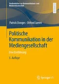 E-Book (pdf) Politische Kommunikation in der Mediengesellschaft von Patrick Donges, Otfried Jarren