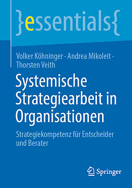 Kartonierter Einband Systemische Strategiearbeit in Organisationen von Volker Köhninger, Andrea Mikoleit, Thorsten Veith