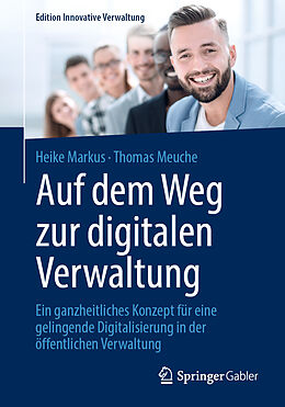 Kartonierter Einband Auf dem Weg zur digitalen Verwaltung von Heike Markus, Thomas Meuche