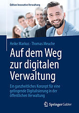 E-Book (pdf) Auf dem Weg zur digitalen Verwaltung von Heike Markus, Thomas Meuche