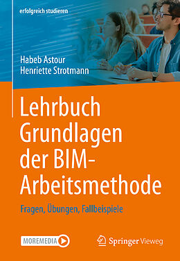 Kartonierter Einband Lehrbuch Grundlagen der BIM-Arbeitsmethode von Habeb Astour, Henriette Strotmann