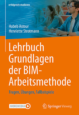 E-Book (pdf) Lehrbuch Grundlagen der BIM-Arbeitsmethode von Habeb Astour, Henriette Strotmann