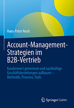 Fester Einband Account-Management-Strategien im B2B-Vertrieb von Hans-Peter Neeb