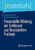E-Book (pdf) Finanzielle Bildung als Schlüssel zur finanziellen Freiheit von Manuela Serena, Jessica Hastenteufel