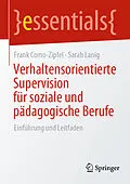 E-Book (pdf) Verhaltensorientierte Supervision für soziale und pädagogische Berufe von Frank Como-Zipfel, Sarah Lanig