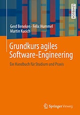 Kartonierter Einband Grundkurs agiles Software-Engineering von Gerd Beneken, Felix Hummel, Martin Kucich