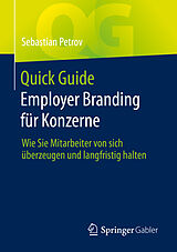 Kartonierter Einband Quick Guide Employer Branding für Konzerne von Sebastian Petrov