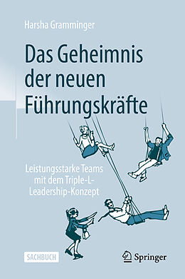 E-Book (pdf) Das Geheimnis der neuen Führungskräfte von Harsha Gramminger
