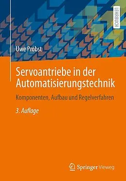 E-Book (pdf) Servoantriebe in der Automatisierungstechnik von Uwe Probst