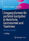 E-Book (pdf) Umgangsformen für perfekte Gastgeber in Hotellerie, Gastronomie und Tourismus von Maria Th. Radinger, Lis Droste