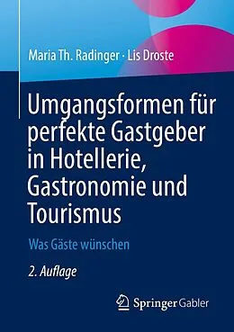 E-Book (pdf) Umgangsformen für perfekte Gastgeber in Hotellerie, Gastronomie und Tourismus von Maria Th. Radinger, Lis Droste