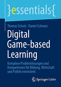 Kartonierter Einband Digital Game-based Learning von Thomas Schutz, Daniel Schwarz