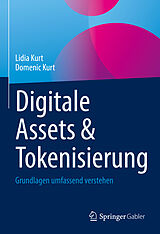 E-Book (pdf) Digitale Assets &amp; Tokenisierung von Lidia Kurt, Domenic Kurt