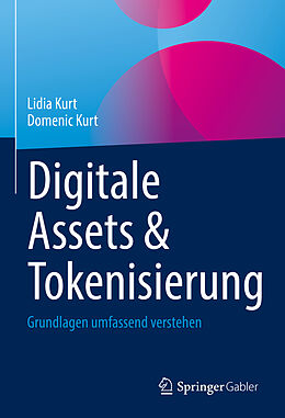 E-Book (pdf) Digitale Assets &amp; Tokenisierung von Lidia Kurt, Domenic Kurt