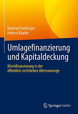 E-Book (pdf) Umlagefinanzierung und Kapitaldeckung von Reinhard Dehlinger, Helmut Baader