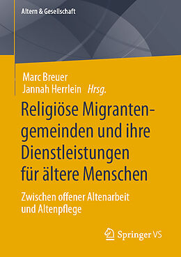 E-Book (pdf) Religiöse Migrantengemeinden und ihre Dienstleistungen für ältere Menschen von 