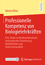 E-Book (pdf) Professionelle Kompetenz von Biologielehrkräften von Marvin Milius