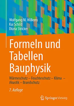 E-Book (pdf) Formeln und Tabellen Bauphysik von Wolfgang M. Willems, Kai Schild, Diana Stricker