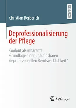 E-Book (pdf) Deprofessionalisierung der Pflege von Christian Berberich