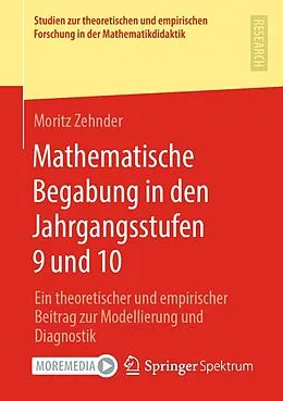 E-Book (pdf) Mathematische Begabung in den Jahrgangsstufen 9 und 10 von Moritz Zehnder