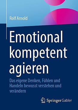 E-Book (pdf) Emotional kompetent agieren von Rolf Arnold