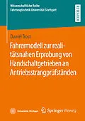 E-Book (pdf) Fahrermodell zur realitätsnahen Erprobung von Handschaltgetrieben an Antriebsstrangprüfständen von Daniel Trost