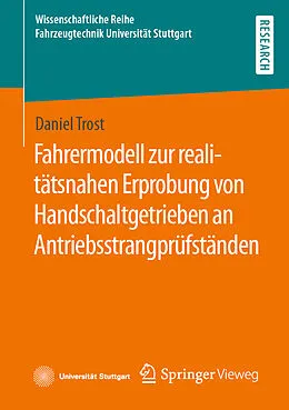 E-Book (pdf) Fahrermodell zur realitätsnahen Erprobung von Handschaltgetrieben an Antriebsstrangprüfständen von Daniel Trost