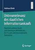 E-Book (pdf) Untreuerelevanz des staatlichen Informationsankaufs von Andreas Glock