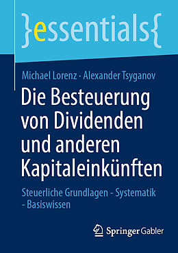 Kartonierter Einband Die Besteuerung von Dividenden und anderen Kapitaleinkünften von Michael Lorenz, Alexander Tsyganov