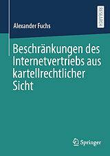 E-Book (pdf) Beschränkungen des Internetvertriebs aus kartellrechtlicher Sicht von Alexander Fuchs