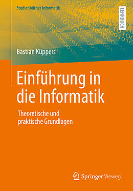 Kartonierter Einband Einführung in die Informatik von Bastian Küppers