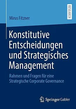 E-Book (pdf) Konstitutive Entscheidungen und Strategisches Management von Mirus Fitzner