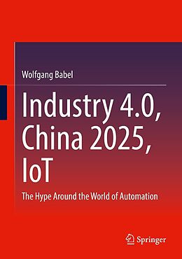 eBook (pdf) Industry 4.0, China 2025, IoT de Wolfgang Babel