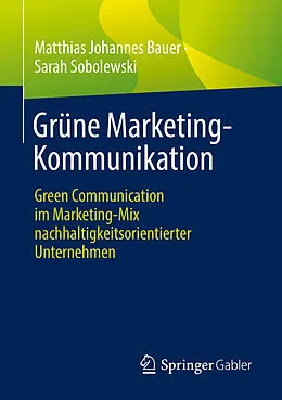 E-Book (pdf) Grüne Marketing-Kommunikation von Matthias Johannes Bauer, Sarah Sobolewski