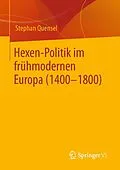 E-Book (pdf) Hexen-Politik im frühmodernen Europa (1400  1800) von Stephan Quensel