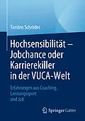 E-Book (pdf) Hochsensibilität  Jobchance oder Karrierekiller in der VUCA-Welt von Torsten Schröder