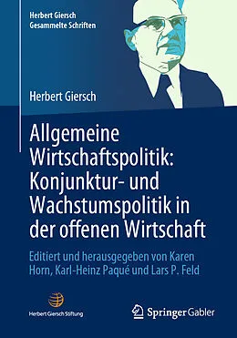 E-Book (pdf) Allgemeine Wirtschaftspolitik: Konjunktur- und Wachstumspolitik in der offenen Wirtschaft von Herbert Giersch