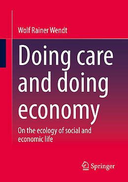 Couverture cartonnée Doing care and doing economy de Wolf Rainer Wendt