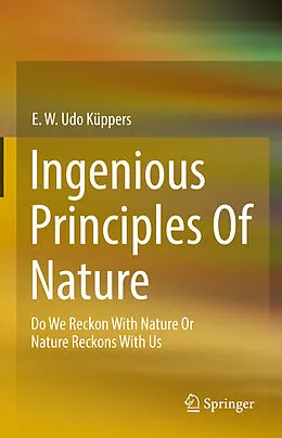 E-Book (pdf) Ingenious Principles of Nature von E. W. Udo Küppers