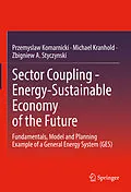E-Book (pdf) Sector Coupling - Energy-Sustainable Economy of the Future von Przemyslaw Komarnicki, Michael Kranhold, Zbigniew A. Styczynski