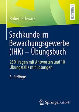 E-Book (pdf) Sachkunde im Bewachungsgewerbe (IHK) - Übungsbuch von Robert Schwarz