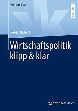 E-Book (pdf) Wirtschaftspolitik klipp & klar von Robert Richert