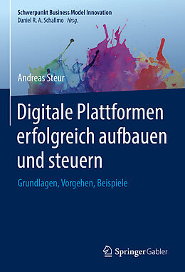 Fester Einband Digitale Plattformen erfolgreich aufbauen und steuern von Andreas Steur