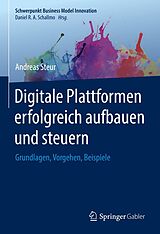 E-Book (pdf) Digitale Plattformen erfolgreich aufbauen und steuern von Andreas Steur