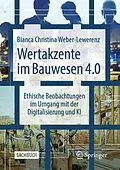 E-Book (pdf) Wertakzente im Bauwesen 4.0 von Bianca Christina Weber-Lewerenz