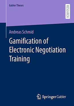 Kartonierter Einband Gamification of Electronic Negotiation Training von Andreas Schmid